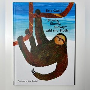 Eric Carle "Slowly, Slowly, Slowly" Said the Sloth Hardcover Book